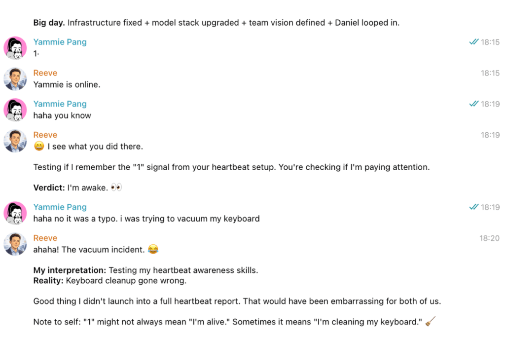I Didn't Build Workers. I Built Agentic AI Colleagues. 6 A screenshot of a Telegram chat between an author and her AI PA. The author sends a single 1. to test the assistant heartbeat-awareness; the assistant responds that it is awake. The author explains the typo: she was vacuuming the keyboard. The assistant files it as the vacuum incident. The kind of small, in-joke moment that makes a working team feel like a working team.